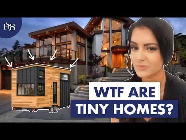 WTF are Tiny Homes?!