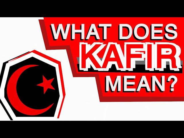 What Does Kafir (Really) Mean?