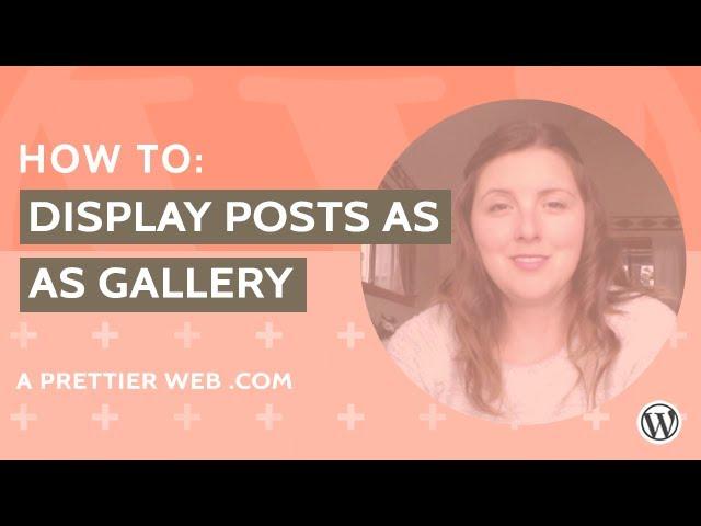 Display Posts as a Gallery in WordPress