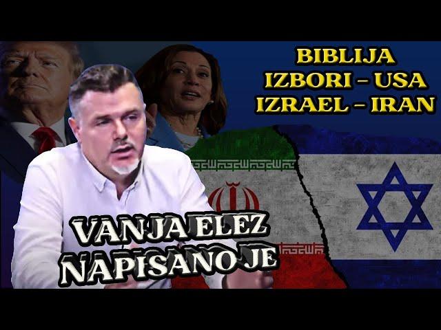 LIVE  VANJA ELEZ - BIBLIJA - SUKOB IZRAEL IRAN - IZBORI USA - 20.10.2024