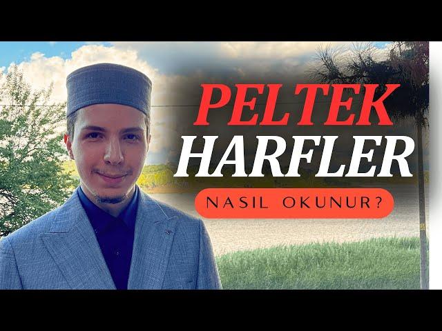 Peltek Harfler Nasıl Okunur? | Hafız Halit Başiş