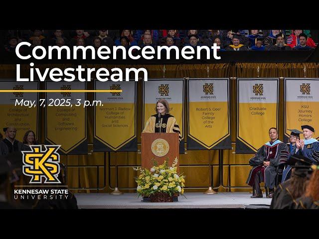 Spring 2025 Commencement - May 7th 2025 at 3:00 pm