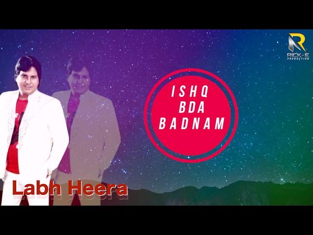 Ishq Bda Badnam || Labh Heera || Rick-e Production || New Track 2020