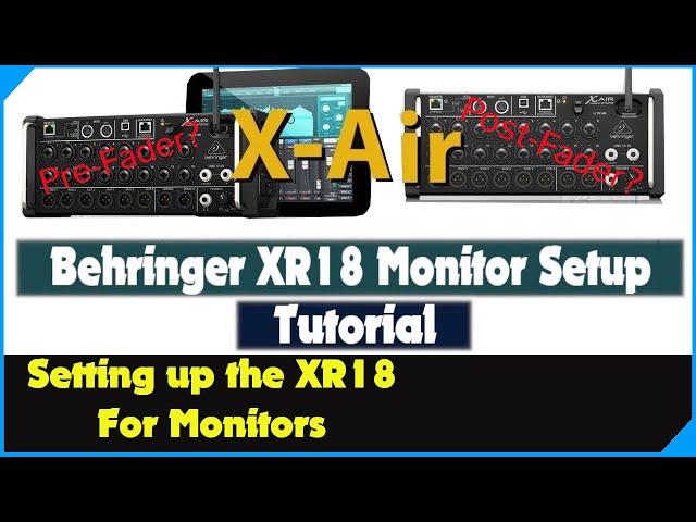 Behringer XR18 Monitor Setup Tutorial.  X-Air Series. Midas MR18