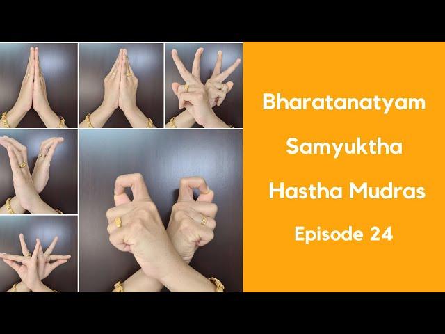 Bharatanatyam Basics: Samyuktha Hastha Mudras: Episode 24