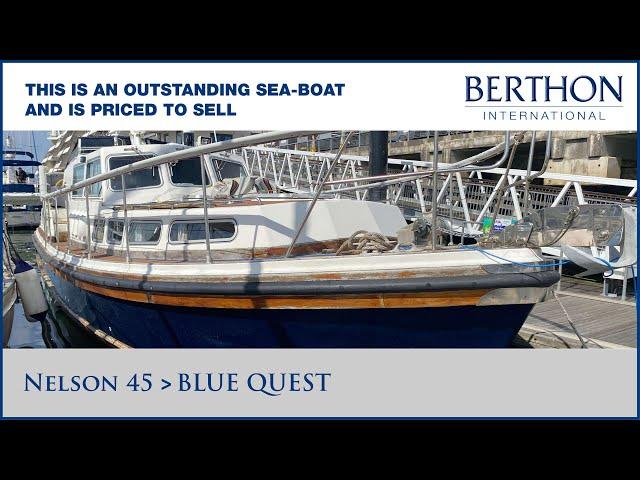 Nelson 45 (BLUE QUEST), with Hugh Rayner - Yacht for Sale - Berthon International Yacht Brokers