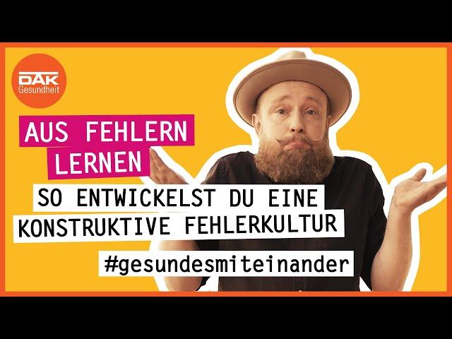 Wie wir wirklich aus Fehlern lernen | #gesundesmiteinander | DAK-Gesundheit