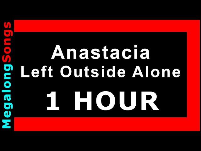 Anastacia - Left Outside Alone [1 HOUR]