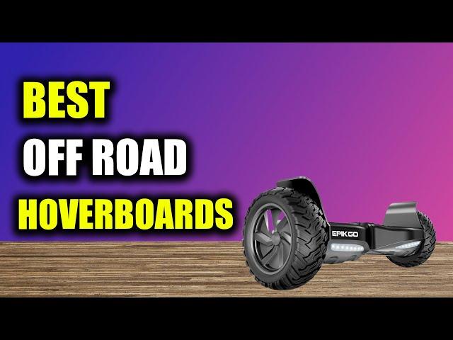 TOP 5: Best Off Road Hoverboard in 2022