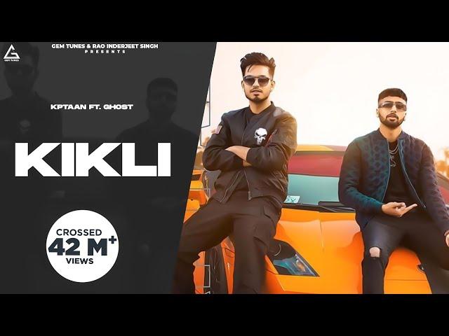 Kikli  (Official Video) : Kptaan | Ghost | Tru G | Punjabi Song