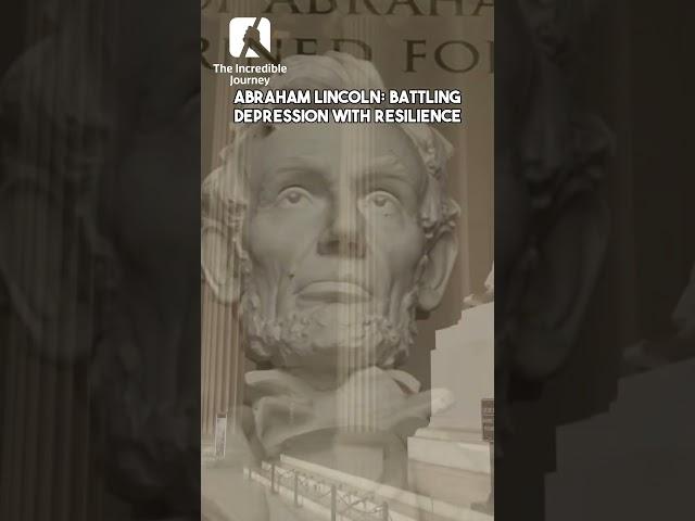 Abraham Lincoln - Battling depression with resilience