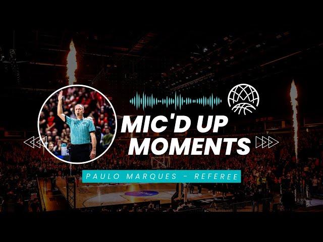 "REBOUND FOR ME!" Mic'd Up Moments - Paulo Marques - Referee - Basketball Champions League