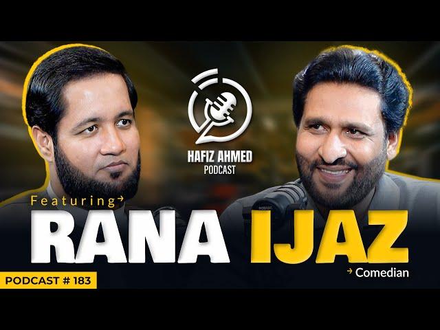 Hafiz Ahmed Podcast Featuring Rana Ijaz | Hafiz Ahmed