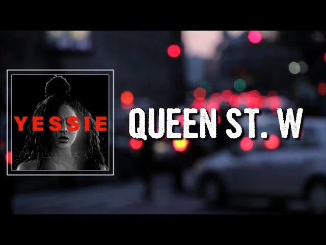 QUEEN ST W Lyrics - Jessie Reyez