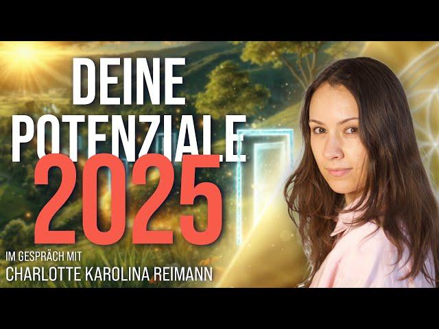 2025 – Erkenne und lebe Deine Potenziale - Charlotte Karolina Reimann im Gespräch