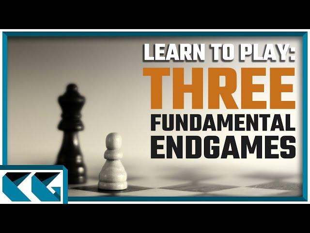 Chess Endgames: Learn to Play Basic Chess Endgames // Chess Endgame Fundamentals for Beginners