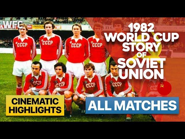 1982 World Cup Story of Soviet Union (USSR) | All Matches | Highlights & Best Moments