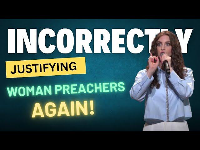 Kathryn Krick Incorrectly Justifying Woman Preachers Again