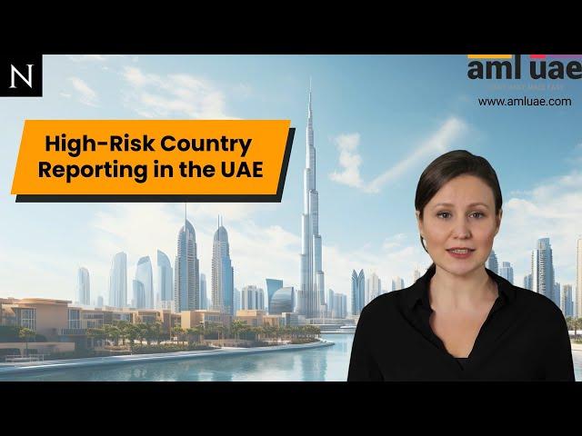 High-Risk Country Reporting in the UAE | AML UAE
