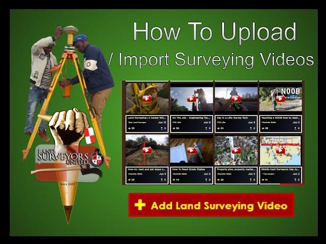 ️ How to Easily Import / Upload Your Land Surveying Videos to Land Surveyors United Community