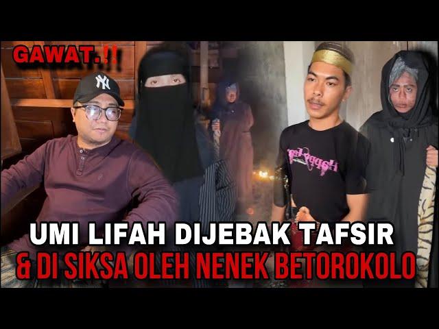  LIVE | UMI LIFAH DI JEBAK TAFSIR & DISIKSA OLEH NENEK BOTOROKOLO…‼️