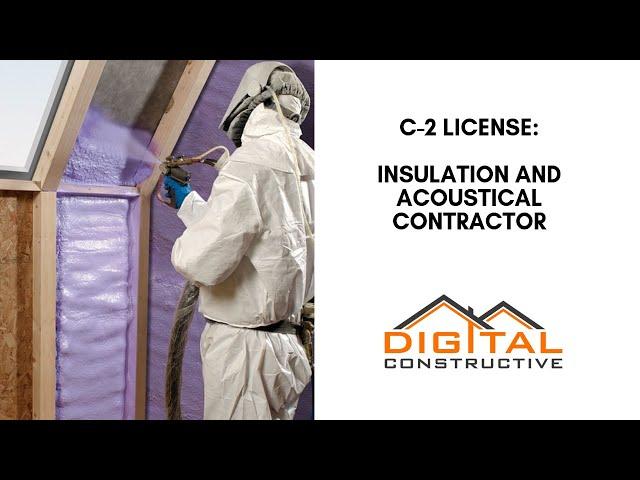 C-2 License: The Complete Guide To Getting The Insulation & Acoustical Contractor License Fast!