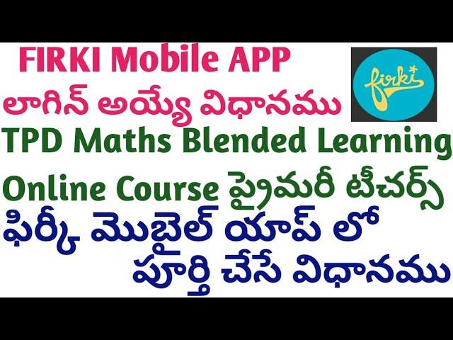 How to Complete FIRKI App TPD Maths Course 2024 Blended Learning Course for Primary teachers