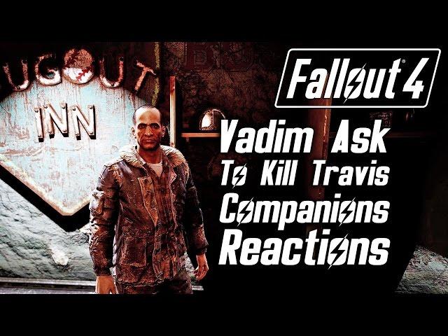 Fallout 4 - Vadim Ask You To Kill Travis - All Companions Reactions & All Answers