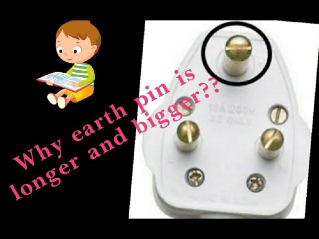 Why earth pin is longer and bigger? | Safety and protection |