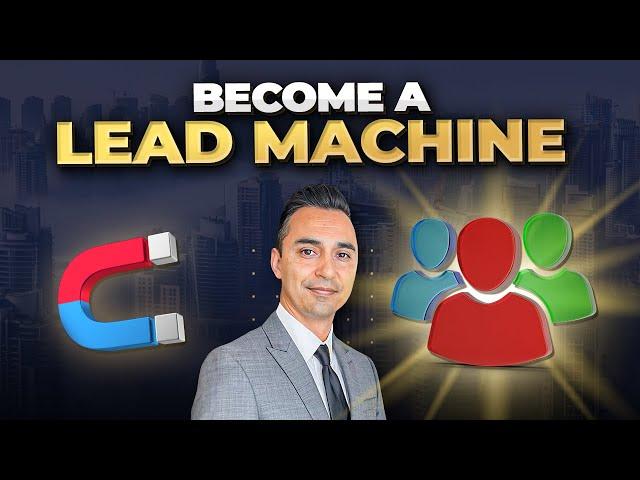 How to Become a Lead Machine and Guarantee Success in Real Estate!