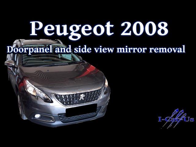 Peugeot 2008 doorpanel and side view mirror removal - tutorial