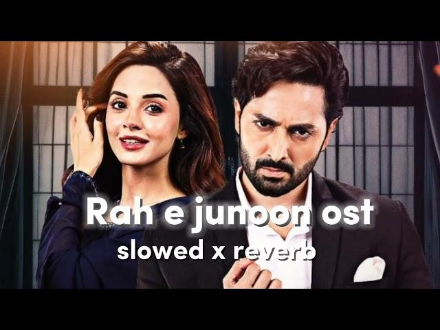 Rah e junoon ost (slowed x reverb) use headphones 