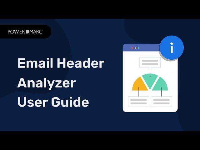 Email Header Analyzer -Guide for PowerDMARC Users