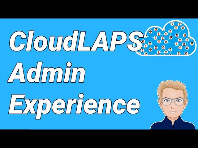 CloudLAPS Demo and Admin Experience