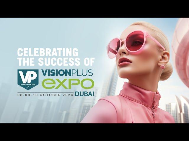 VisionPlus EXPO, Dubai - 2024