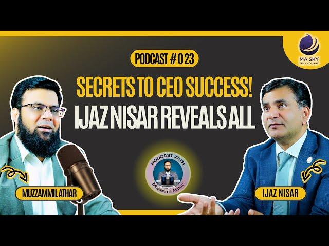 Inside CEO & Founder Club Ft. Ijaz Nisar | Podcast with Muzzamil Athar | Podcast #023