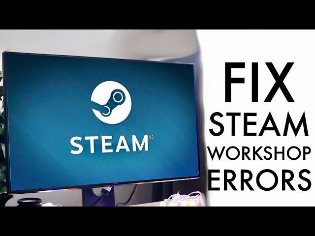 How To FIX Steam Workshop Downloader Not Working! (2023)