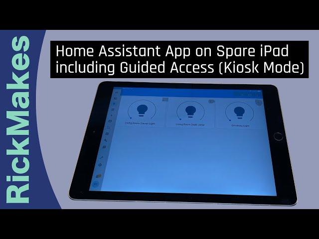 Home Assistant App on Spare iPad including Guided Access (Kiosk Mode)