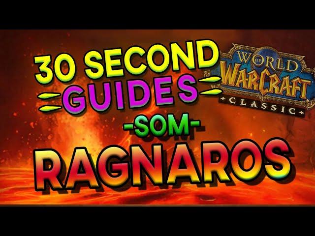 Ragnaros - Molten Core - SoM - 30 Second Guides