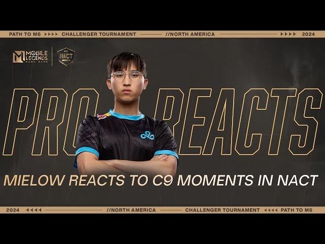 @MielowML  Reacts to C9 Moments in NACT | Mobile Legends: Bang Bang