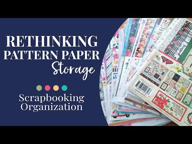 Scrapbook Organization | Rethinking Pattern Paper Storage