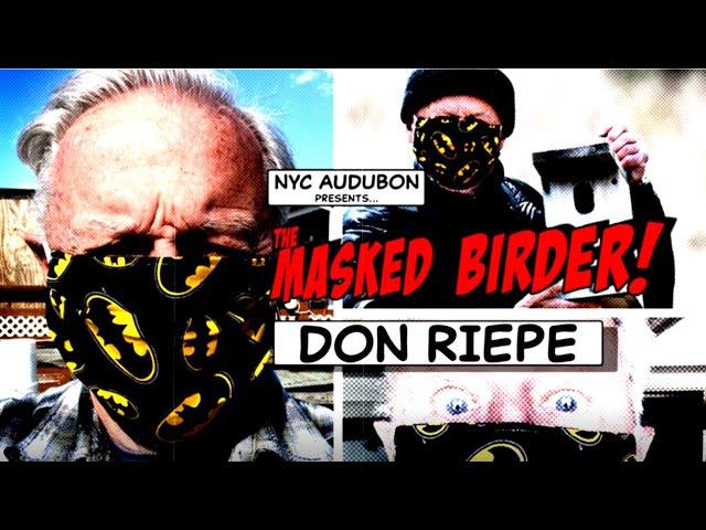 The Masked Birder Ep. 1: Don Riepe