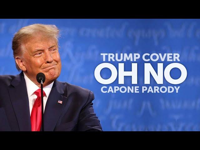 Donald Trump sings Oh No - Capone (Cover Song)