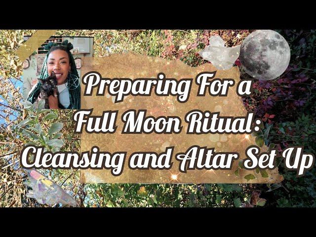 Preparing For a Full Moon Ritual: Cleansing and Altar Set Up