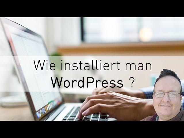 WordPress installieren - So einfach gehts - German / Deutsch Tutorial  Anleitung