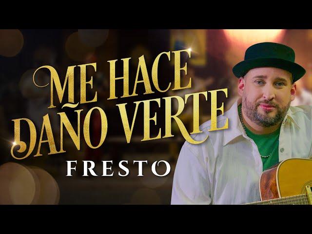 Me Hace Daño Verte, Fresto Music - Video Oficial