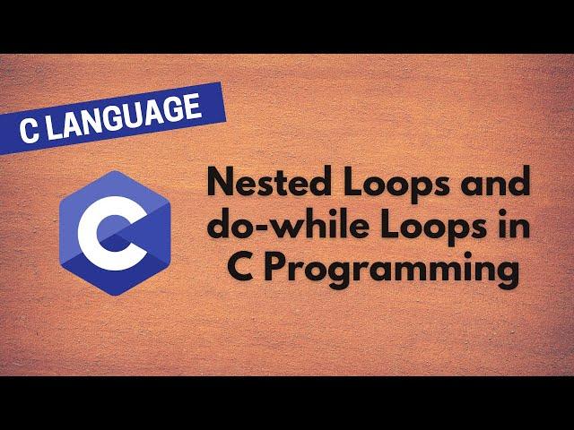 17. Understanding Nested Loops and do-while Loops in C Programming | Step-by-Step Explanation