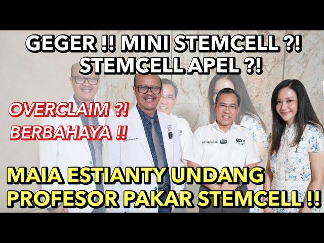 MAIA ESTIANTY BAHAS MINI STEMCELL DAN STEMCELL APEL, DATANGKAN PROFESOR PAKAR STEMCELL !! BAHAYA ?!