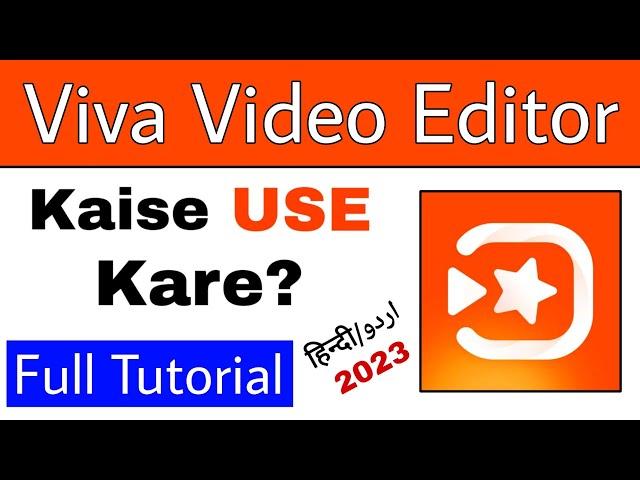 VivaVideo Editor Complete Urdu Tutorial 2023 | Viva Video Editor me Video Kaise Banaye?