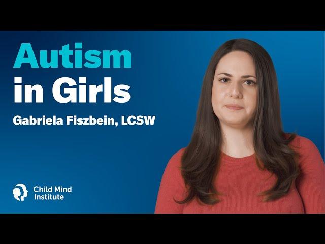 Autism in Girls | Child Mind Institute